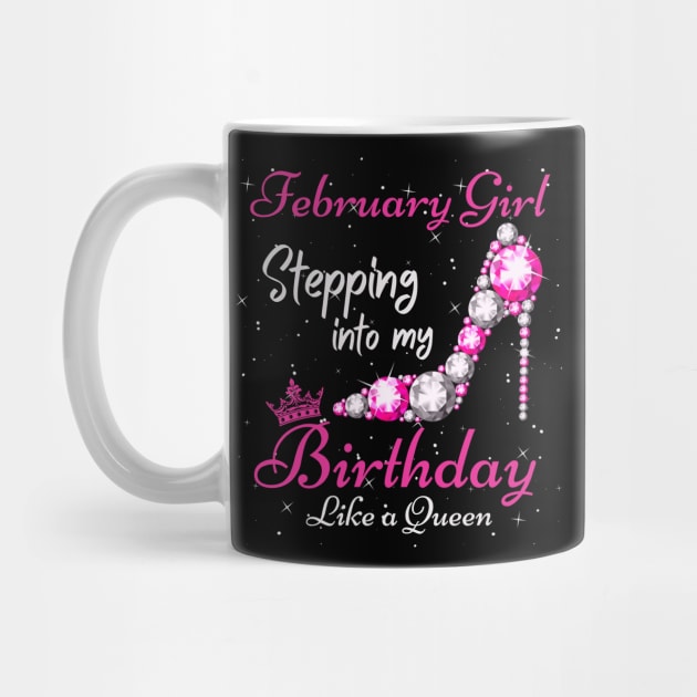 February Girl Stepping Into My Birthday Like A Queen Funny Birthday Gift Cute Crown Letters by JustBeSatisfied